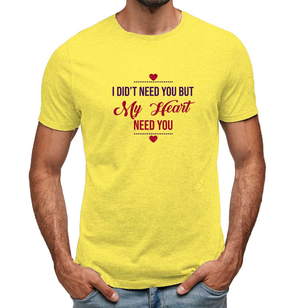 Heart Need You T-Shirt
