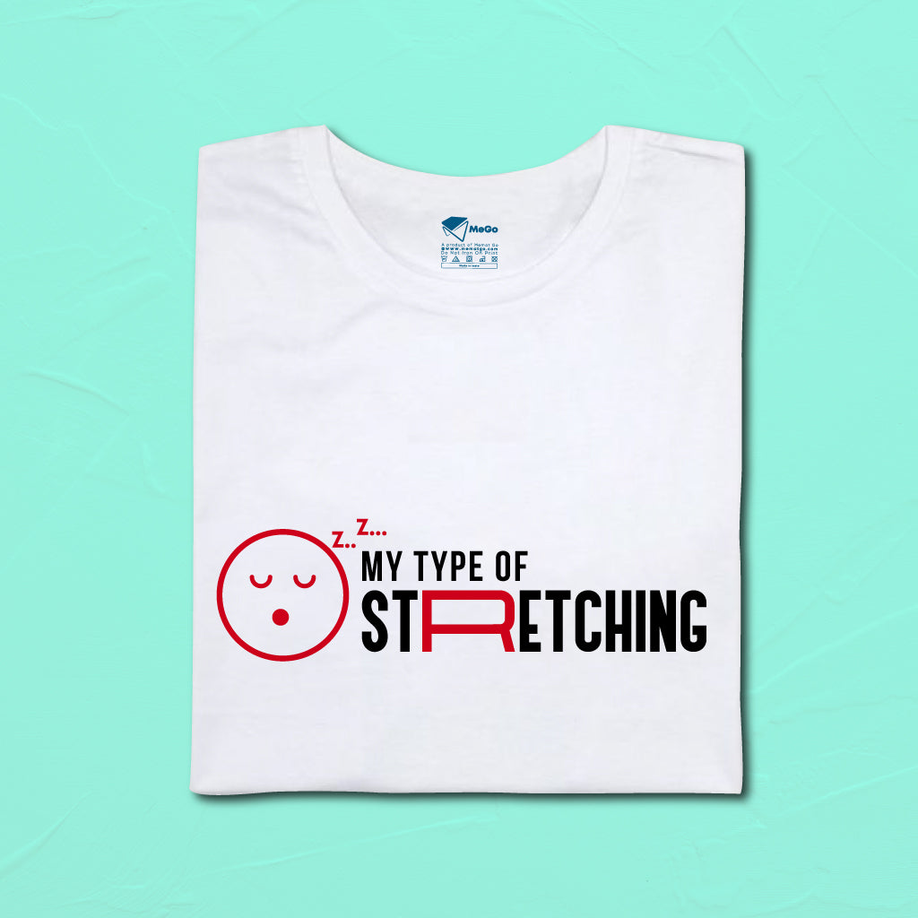 My Type of Stretching T-Shirt
