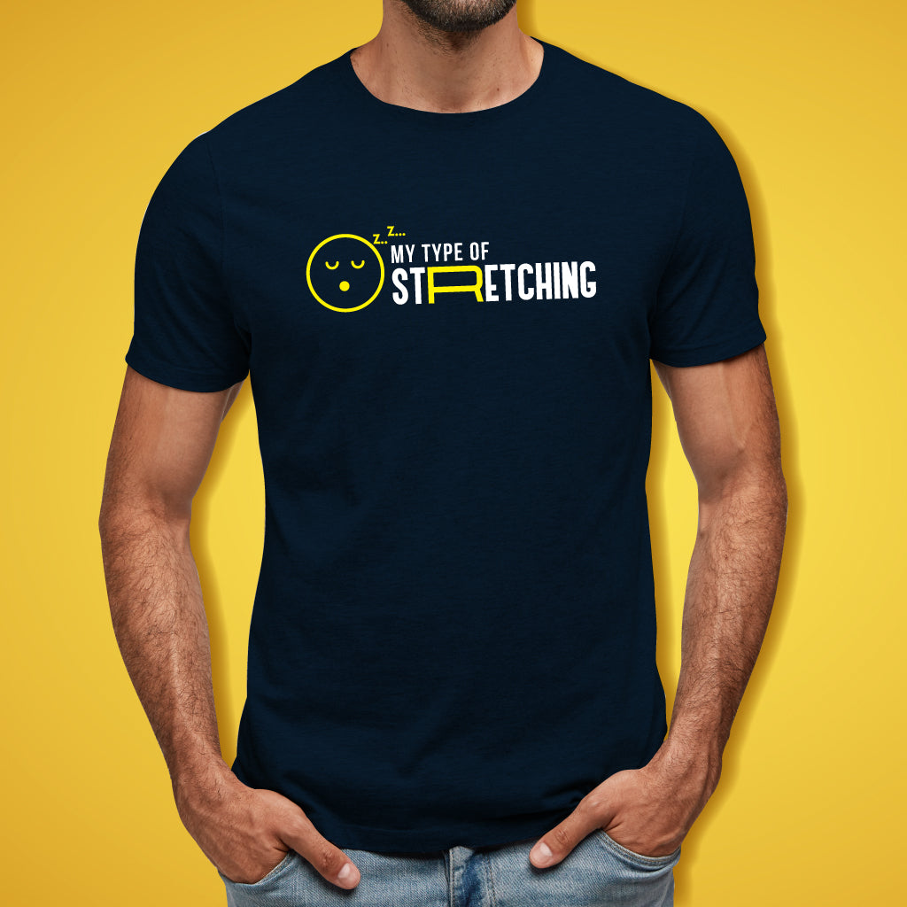 My Type of Stretching T-Shirt