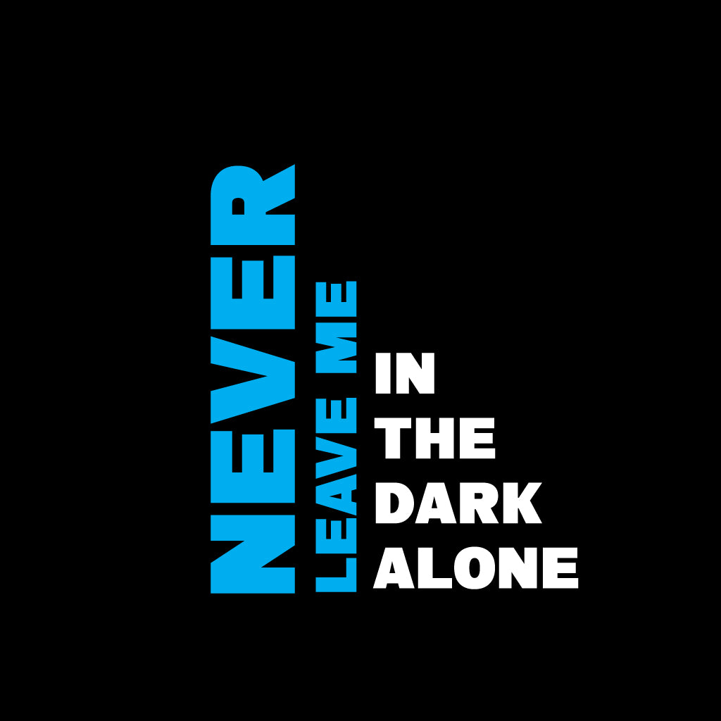Never Leave Me In The Dark Alone (set of 2) T-Shirt