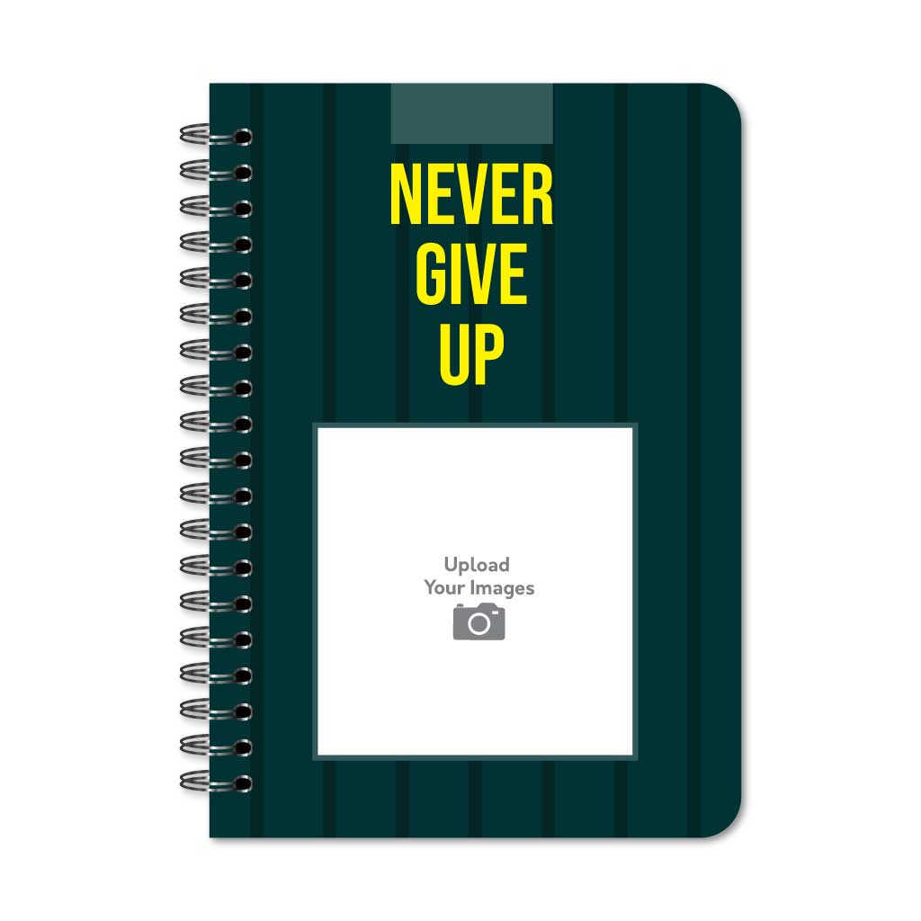 Never Give Up Notebook