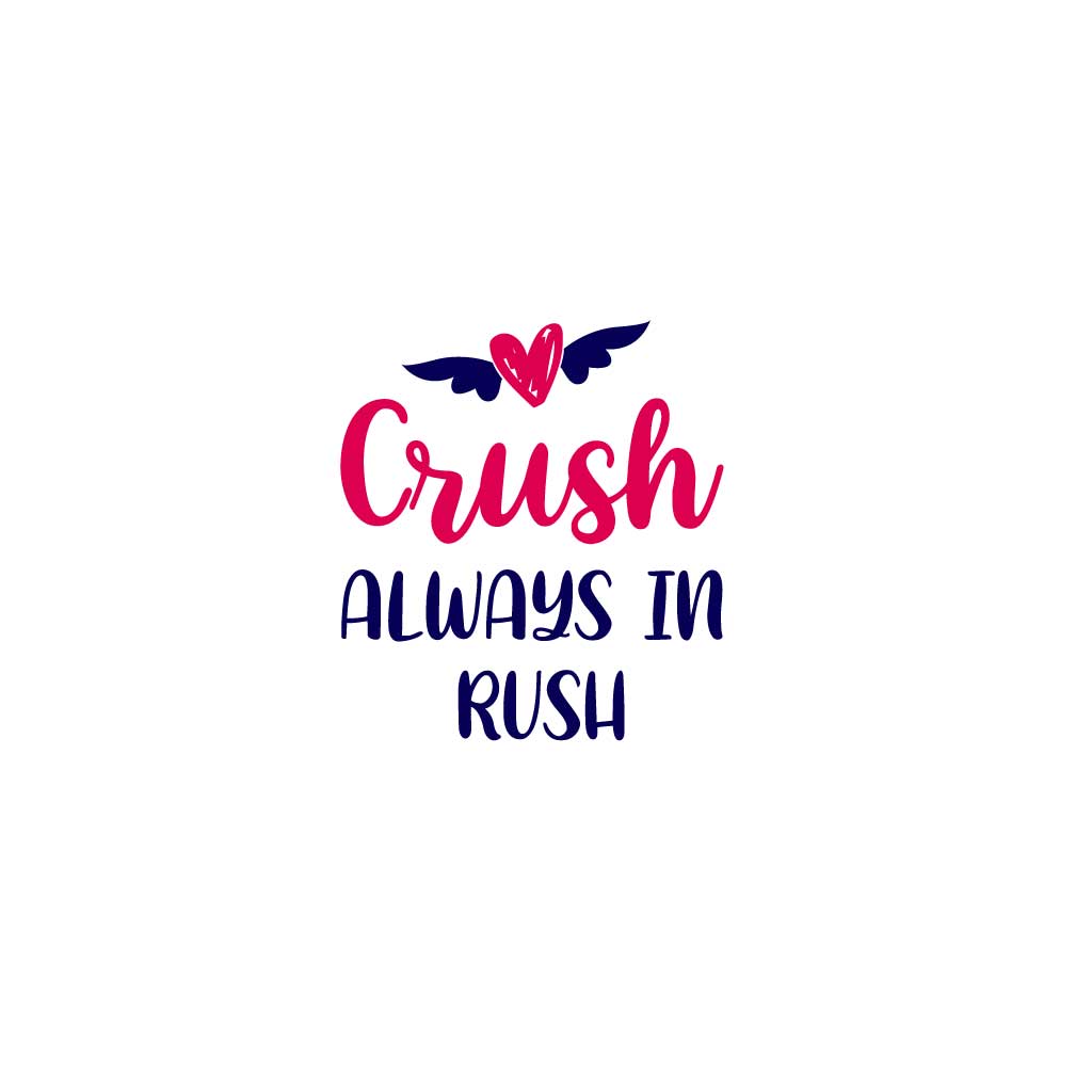 Crush Always in Rush T-Shirt