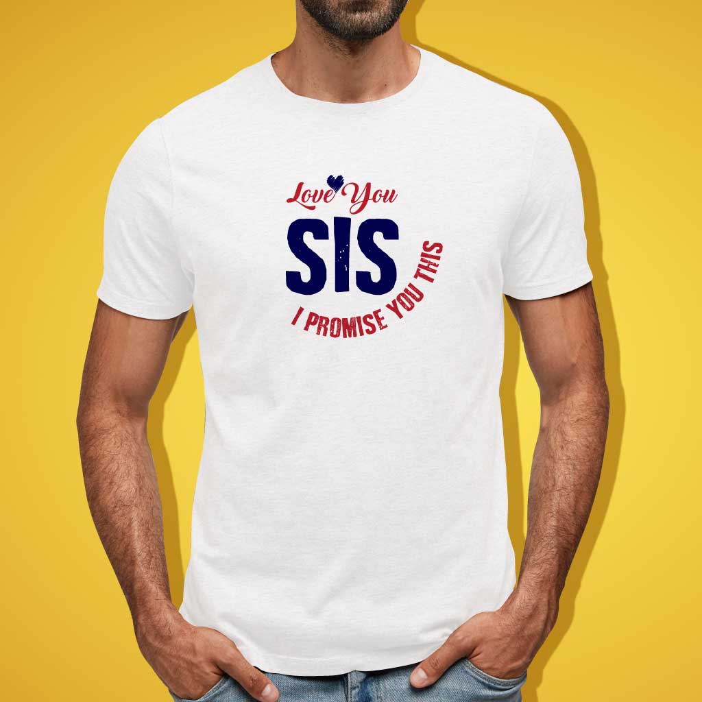 Love You Sis I Promise You This (set of 2) T-Shirt