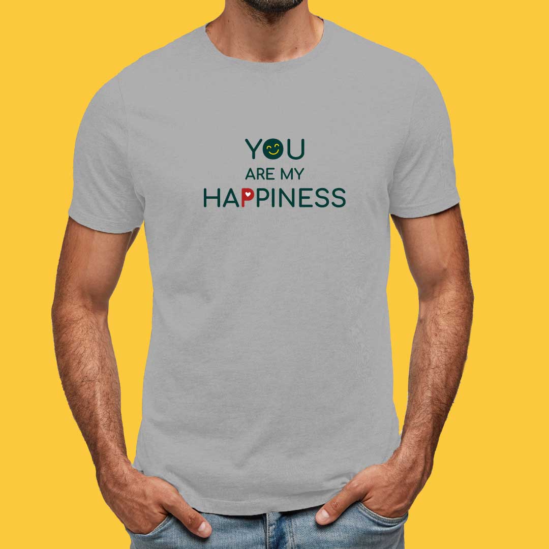 You are my happiness T-Shirt