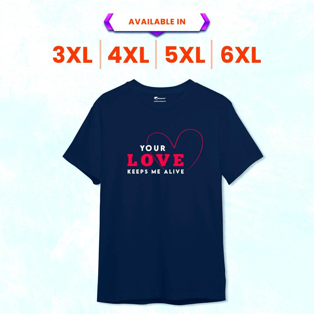 Your Love Keep Me Alive T-Shirt